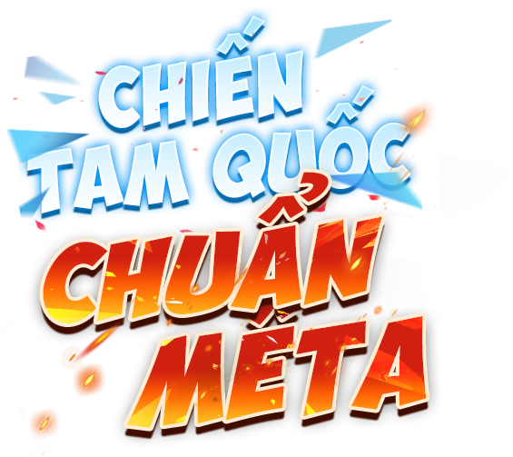 Chiến Tam Quốc - Chuẩn Meta